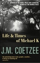 J. M. Coetzee - The Life and Times of Michael K