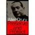 Allen Drury - Preserve and Protect