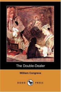 William Congreve - The Double-Dealer
