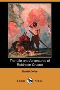 Daniel Defoe - The Life and Adventures of Robinson Crusoe