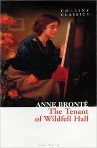 Anne Bronte - The Tenant of Wildfell Hall