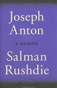 Salman Rushdie - Joseph Anton: A Memoir