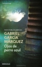 Gabriel Garcia Marquez - Ojos de Perro Azul