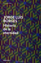 Jorge Luis Borges - Historia de la eternidad
