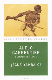 Alejo Carpentier - Ecue-yamba-O!