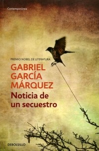 Gabriel García Márquez - Noticia de un secuestro