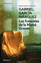 Gabriel Garcia Marquez - Los Funerales De Mama Grande