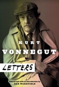 Курт Воннегут - Kurt Vonnegut: Letters