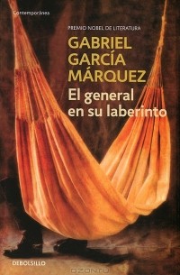 Gabriel Garcia Marquez - El general en su laberinto