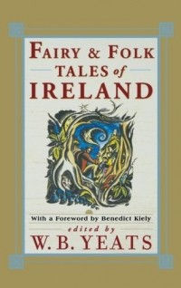Уильям Батлер Йейтс - Fairy & Folk Tales of Ireland