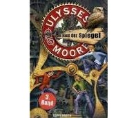 Ulysses Moore - Das Haus der Spiegel