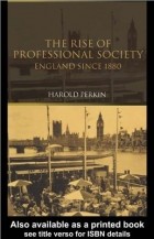 Гарольд Перкин - The Rise of Professional Society