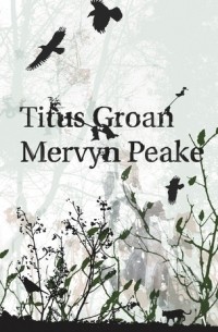 Mervyn Peake - Titus Groan