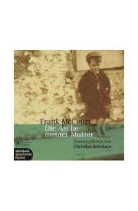 Frank McCourt - Die Asche meiner Mutter - Hörbuch