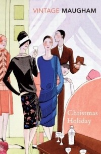 W. Somerset Maugham - Christmas Holiday