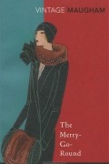 W. Somerset Maugham - The Merry-Go-Round