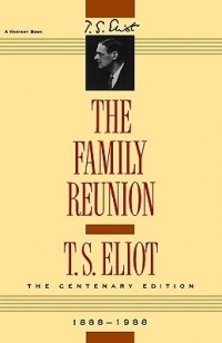 T.S. Eliot - The Family Reunion