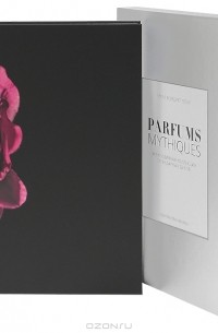 М. Готье - Parfums mythiques. Эксклюзивная коллекция легендарных духов (подарочное издание)