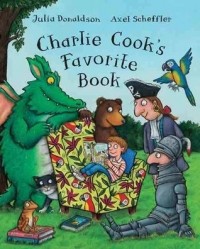 Julia Donaldson - Charlie Cook's Favorite Book