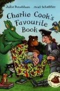 Julia Donaldson - Charlie Cook&#039;s Favourite Book