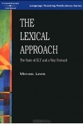 Michael Lewis - The Lexical Approach: The State of ELT and a Way Forward