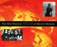 Colin McEvedy - The New Penguin Atlas of Recent History