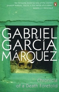 Gabriel Garcia Marquez - Chronicle of a Death Foretold