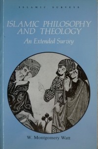 William Montgomery Watt - Islamic Philosophy and Theology