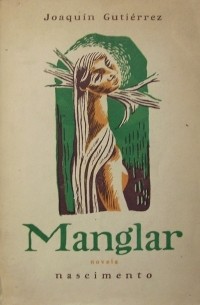 Joaquín Gutiérrez Mangel - Manglar
