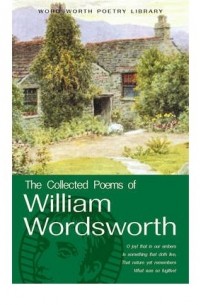 William Wordsworth - The Collected Poems of William Wordsworth