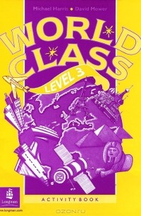 David Mower, Майкл Харрис - World Class: Level 3: Activity Book
