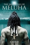 Amish Tripathi - The Immortals Of Meluha
