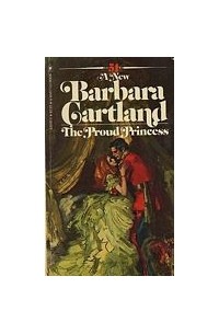 Barbara Cartland - The Proud Princess