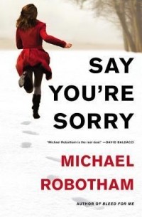 Michael Robotham - Say You're Sorry