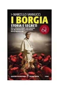 Marcello Vannucci - I Borgia