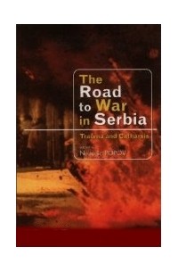 Edited by Nebojsa Popov - The Road to War in Serbia
