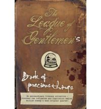  - The "League of Gentlemen"'s Book of Precious Things