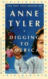 Anne Tyler - Digging to America