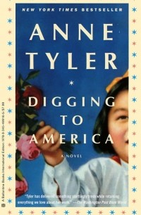 Anne Tyler - Digging to America