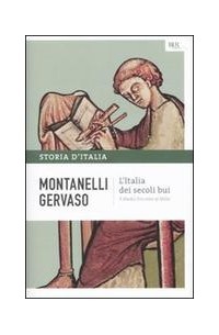 Indro Montanelli, Roberto Gervaso - STORIA D’ITALIA, Volume I: L’Italia dei Secoli bui