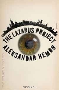 Aleksandar Hemon - The Lazarus Project