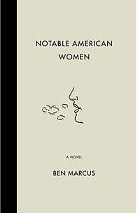 Бен Маркус - Notable American Women