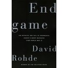 David Rohde - Endgame: The Betrayal And Fall Of Srebrenica, Europe&#039;s Worst Massacre Since World War II