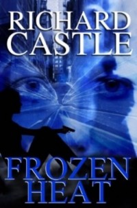 Richard Castle - Frozen Heat