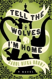 Carol Rifka Brunt - Tell the Wolves I'm Home