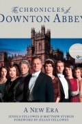  - The Chronicles of Downton Abbey: A New Era