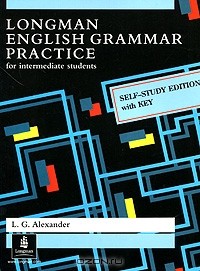 L. G. Alexander - Longman English Grammar Practice for intermediate students: Self-study Edition with Key