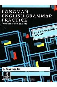 L. G. Alexander - Longman English Grammar Practice for intermediate students: Self-study Edition with Key