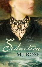 М. Дж. Роуз - Seduction: A Novel of Suspense