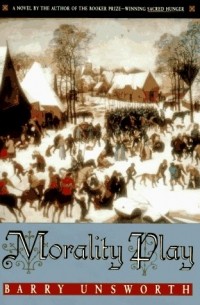 Barry Unsworth - Morality Play